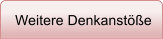 Weitere Denkanste